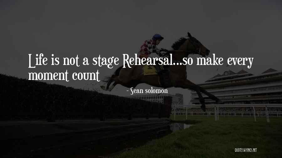 Make Life Count Quotes By Sean Solomon Make Life Count Quotes By Sean Solomon