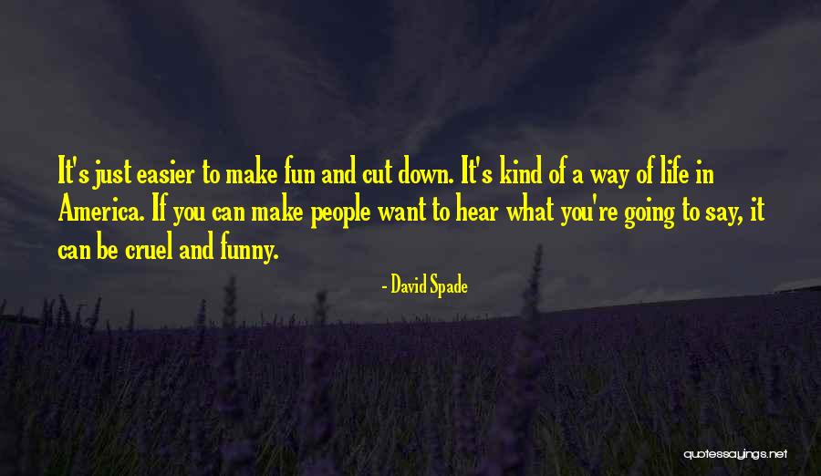 Make Life Easier Quotes By David Spade