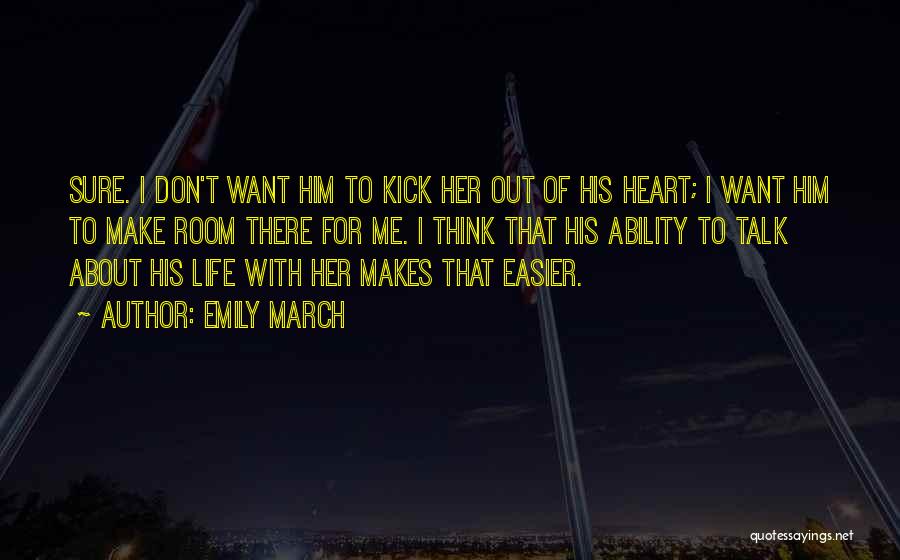 Make Life Easier Quotes By Emily March