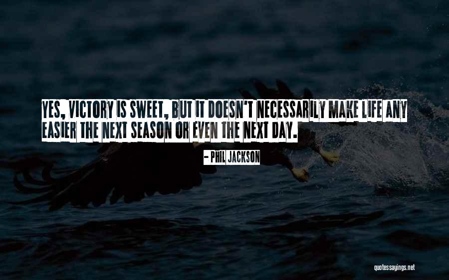 Make Life Easier Quotes By Phil Jackson Make Life Easier Quotes By Phil Jackson