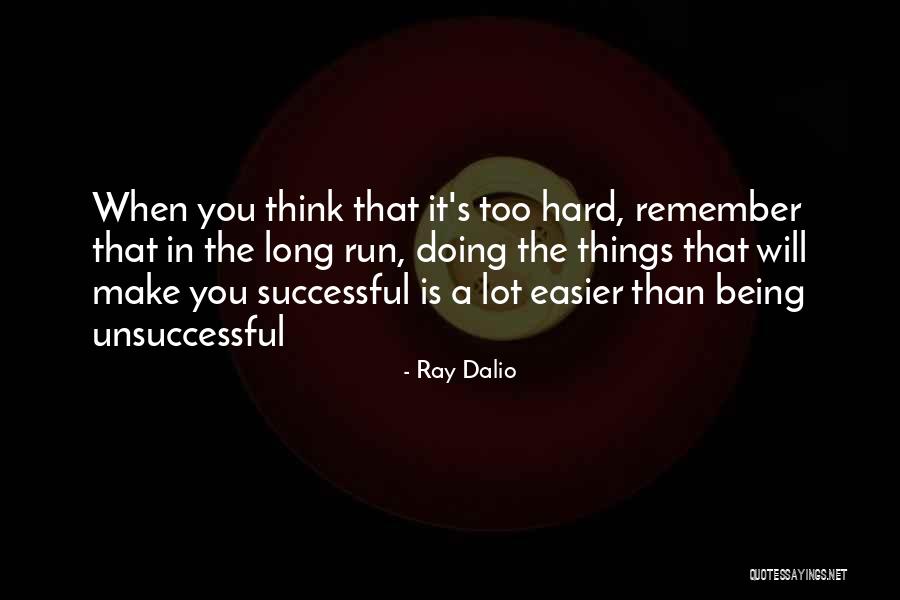 Make Life Easier Quotes By Ray Dalio