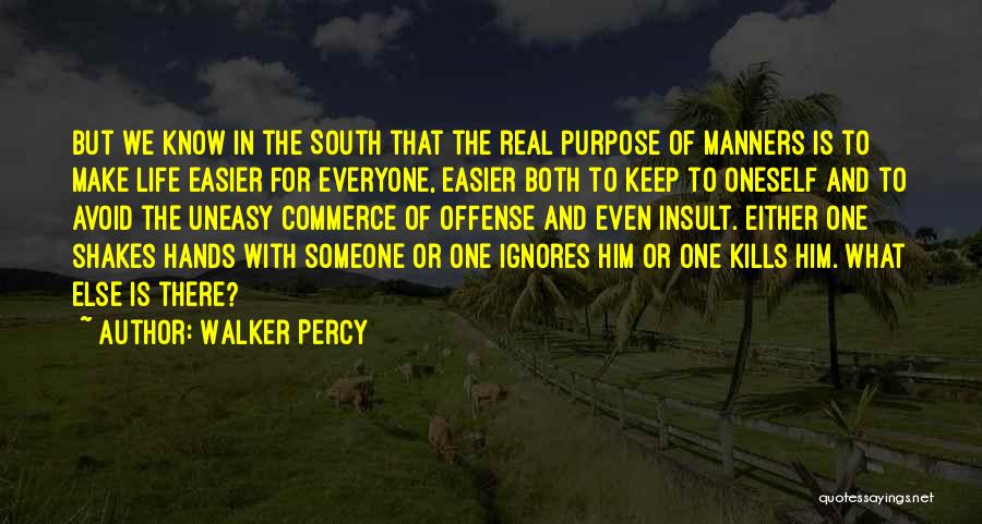 Make Life Easier Quotes By Walker Percy