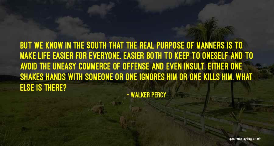 Make Life Easier Quotes By Walker Percy