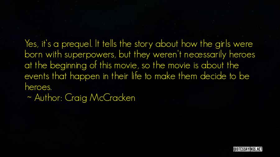 Make Life Happen Quotes By Craig McCracken