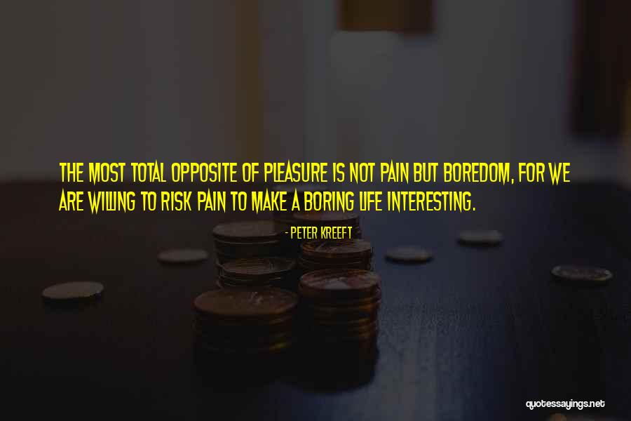 Make Life Interesting Quotes By Peter Kreeft Make Life Interesting Quotes By Peter Kreeft