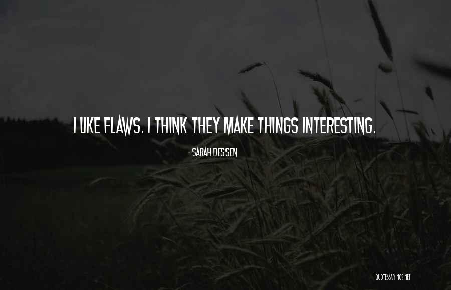 Make Life Interesting Quotes By Sarah Dessen Make Life Interesting Quotes By Sarah Dessen