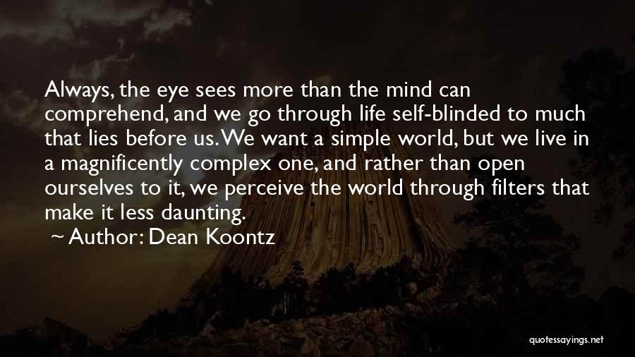 Make Life Simple Quotes By Dean Koontz