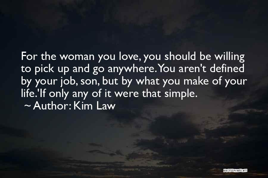 Make Life Simple Quotes By Kim Law