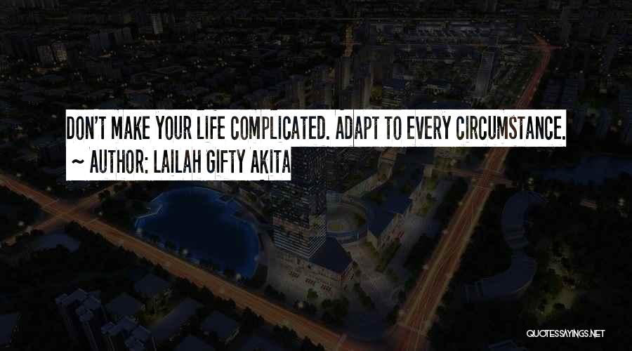 Make Life Simple Quotes By Lailah Gifty Akita