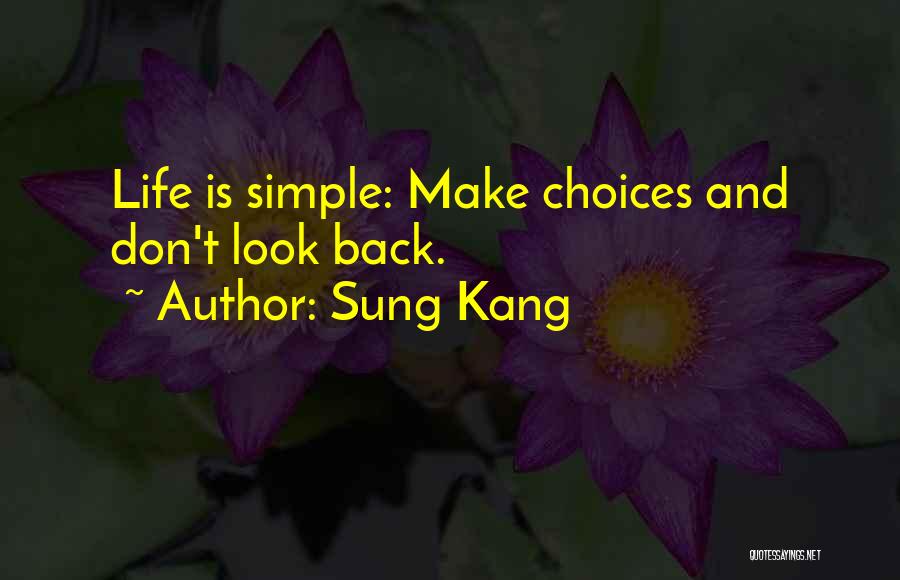 Make Life Simple Quotes By Sung Kang