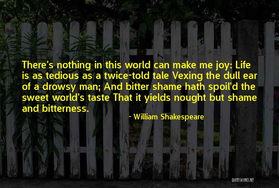 Make Life Sweet Quotes By William Shakespeare Make Life Sweet Quotes By William Shakespeare