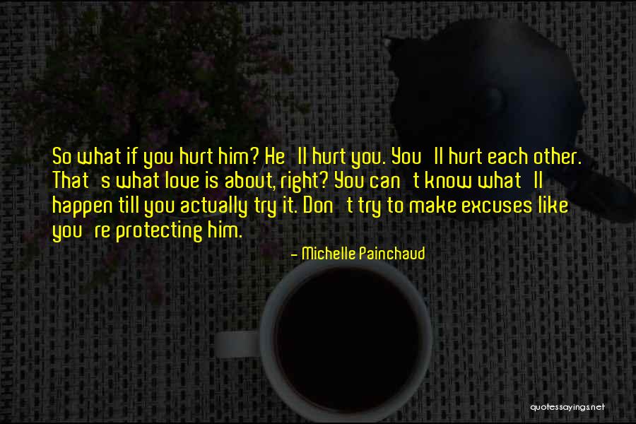 Make Love Happen Quotes By Michelle Painchaud Make Love Happen Quotes By Michelle Painchaud