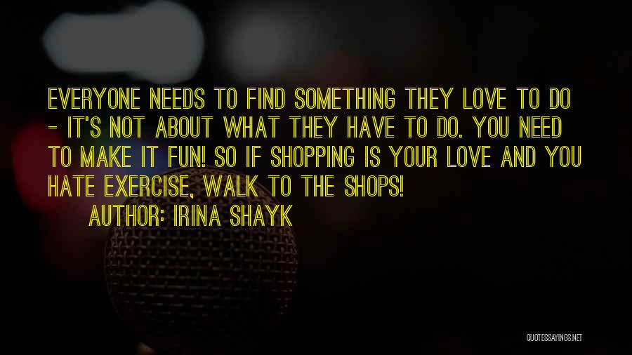 Make Love Not Hate Quotes By Irina Shayk