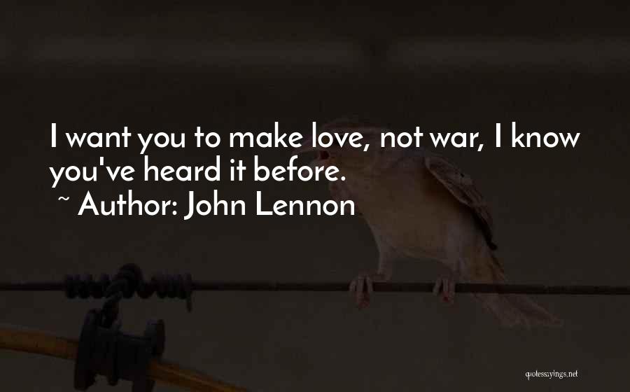 Make Love Not War Quotes By John Lennon