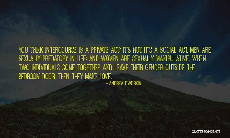 Make Love Quotes By Andrea Dworkin Make Love Quotes By Andrea Dworkin