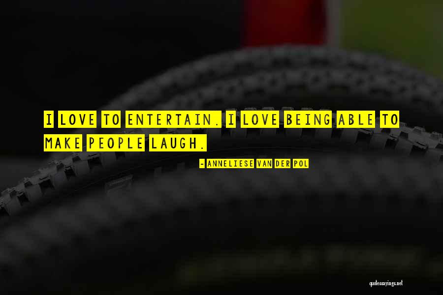 Make Love Quotes By Anneliese Van Der Pol Make Love Quotes By Anneliese Van Der Pol