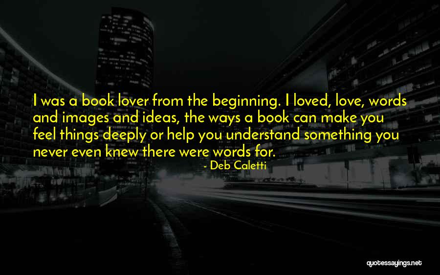 Make Love Quotes By Deb Caletti Make Love Quotes By Deb Caletti