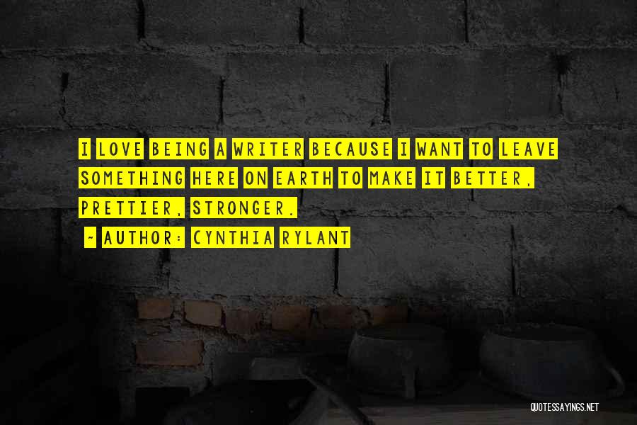 Make Love Stronger Quotes By Cynthia Rylant
