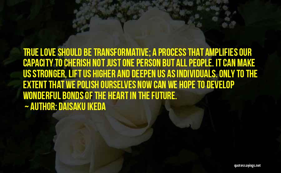 Make Love Stronger Quotes By Daisaku Ikeda