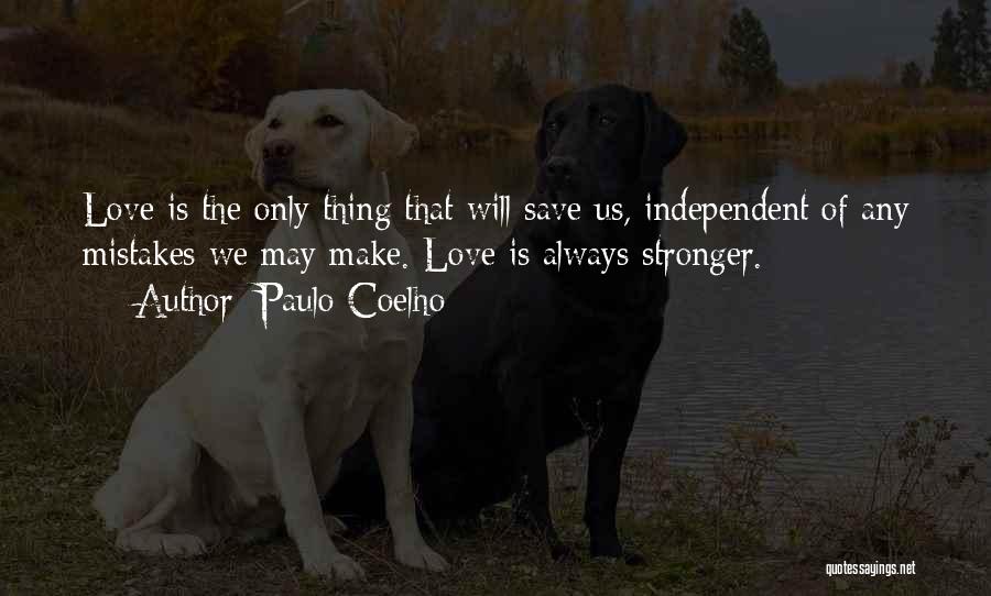 Make Love Stronger Quotes By Paulo Coelho