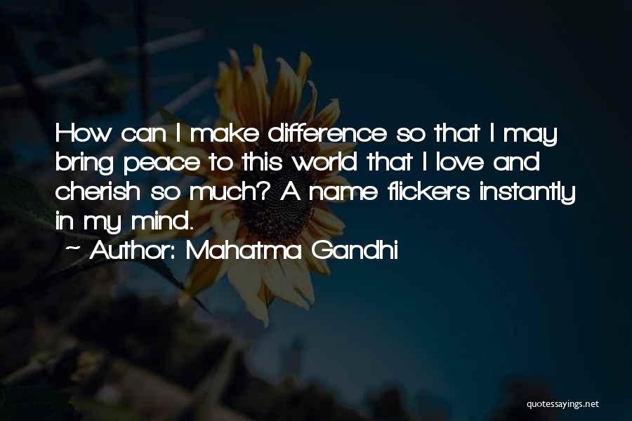Make Love To My Mind Quotes By Mahatma Gandhi