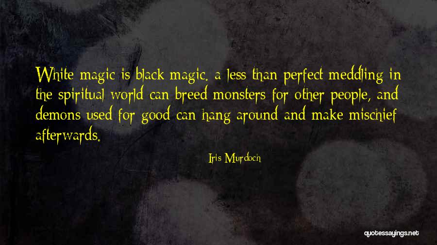 Make Magic Quotes By Iris Murdoch Make Magic Quotes By Iris Murdoch