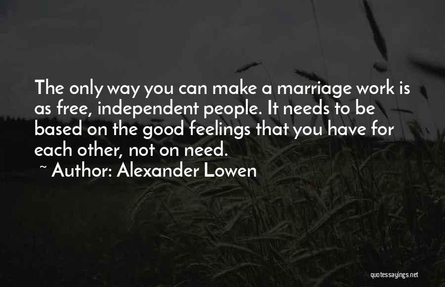 Make Marriage Work Quotes By Alexander Lowen