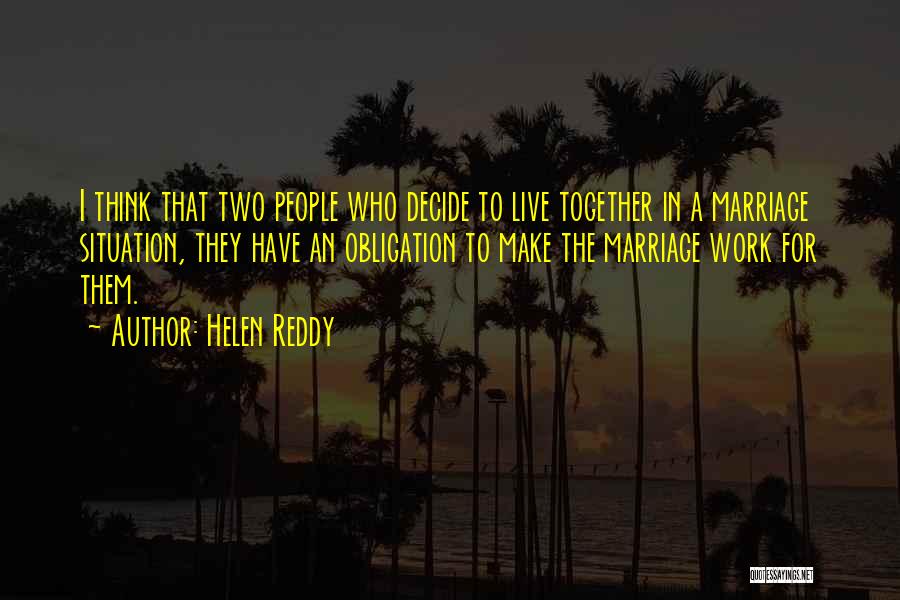 Make Marriage Work Quotes By Helen Reddy