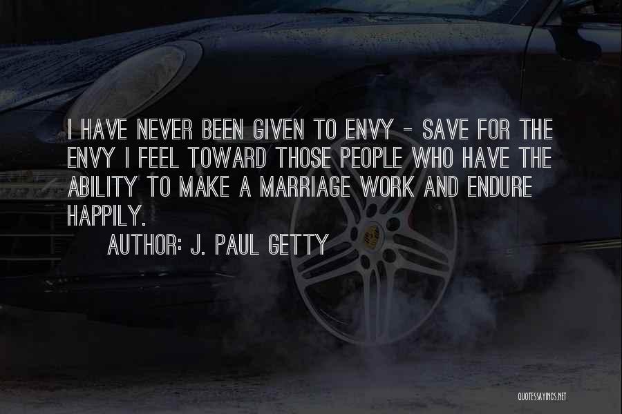 Make Marriage Work Quotes By J. Paul Getty