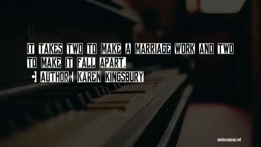 Make Marriage Work Quotes By Karen Kingsbury