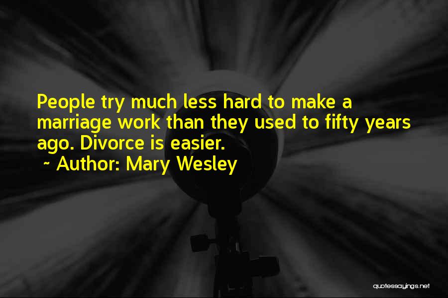 Make Marriage Work Quotes By Mary Wesley