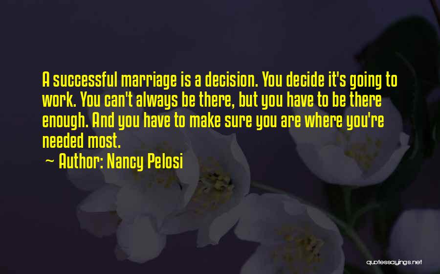 Make Marriage Work Quotes By Nancy Pelosi