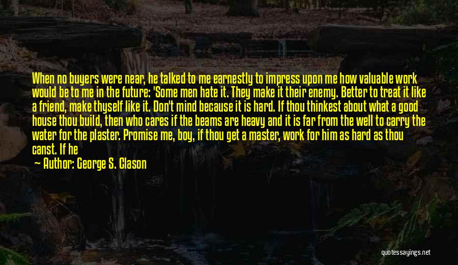 Make Me A Better Man Quotes By George S. Clason