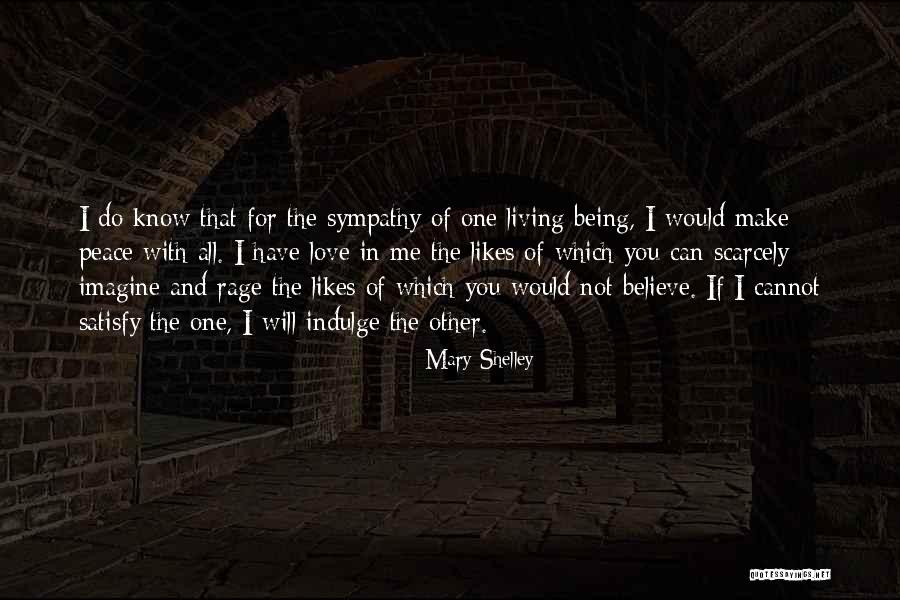 Make Me Believe In Love Quotes By Mary Shelley Make Me Believe In Love Quotes By Mary Shelley