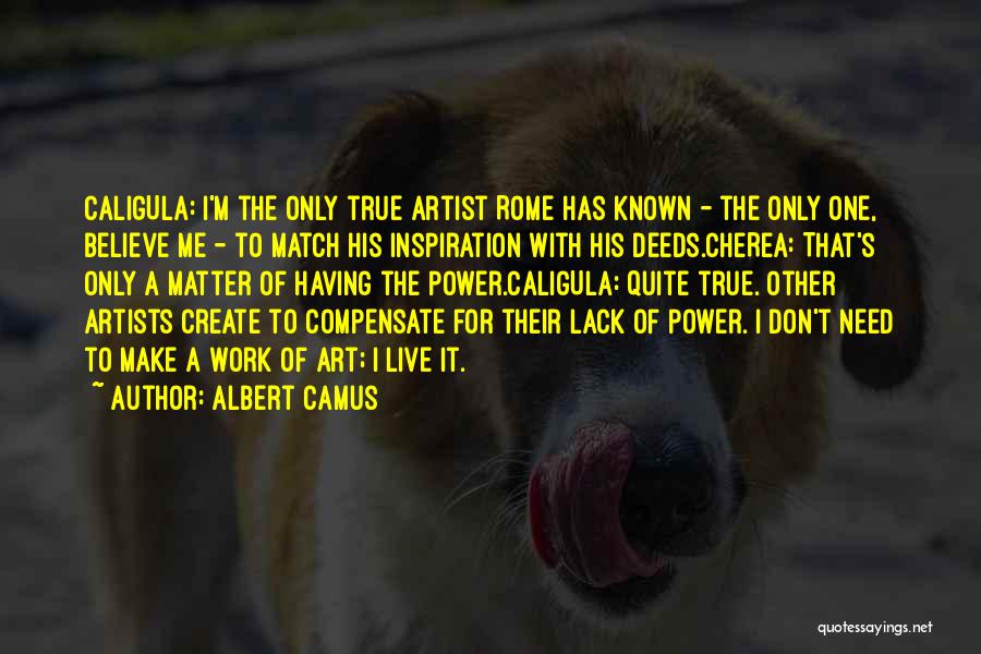 Make Me Believe Quotes By Albert Camus