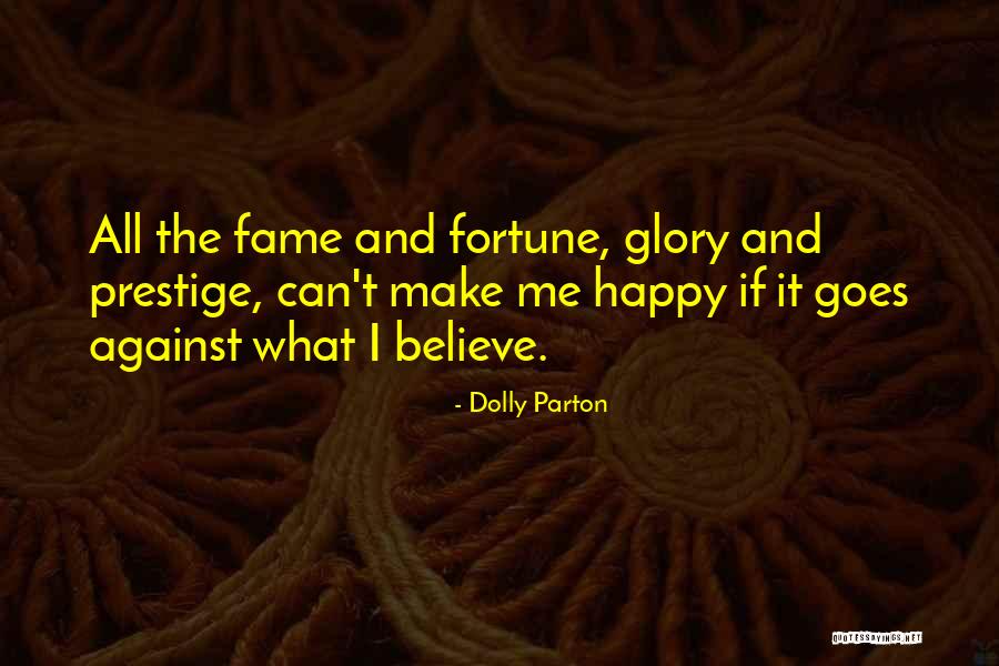 Make Me Believe Quotes By Dolly Parton Make Me Believe Quotes By Dolly Parton