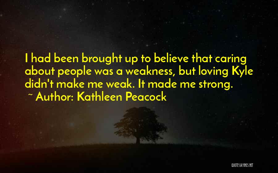 Make Me Believe Quotes By Kathleen Peacock