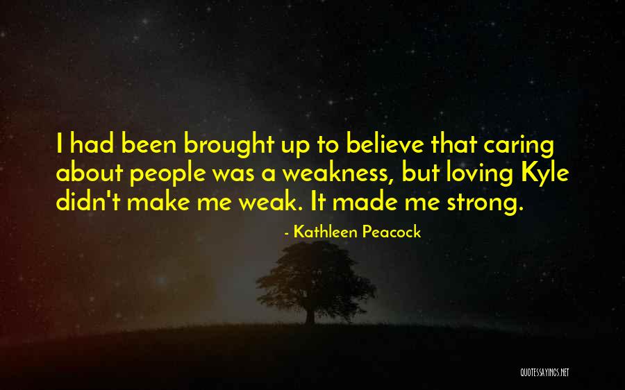 Make Me Believe Quotes By Kathleen Peacock