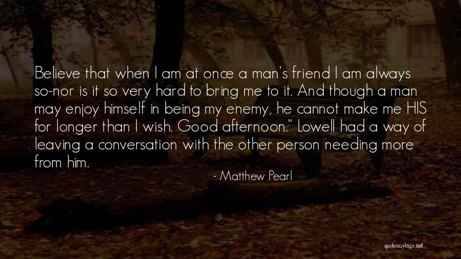 Make Me Believe Quotes By Matthew Pearl Make Me Believe Quotes By Matthew Pearl