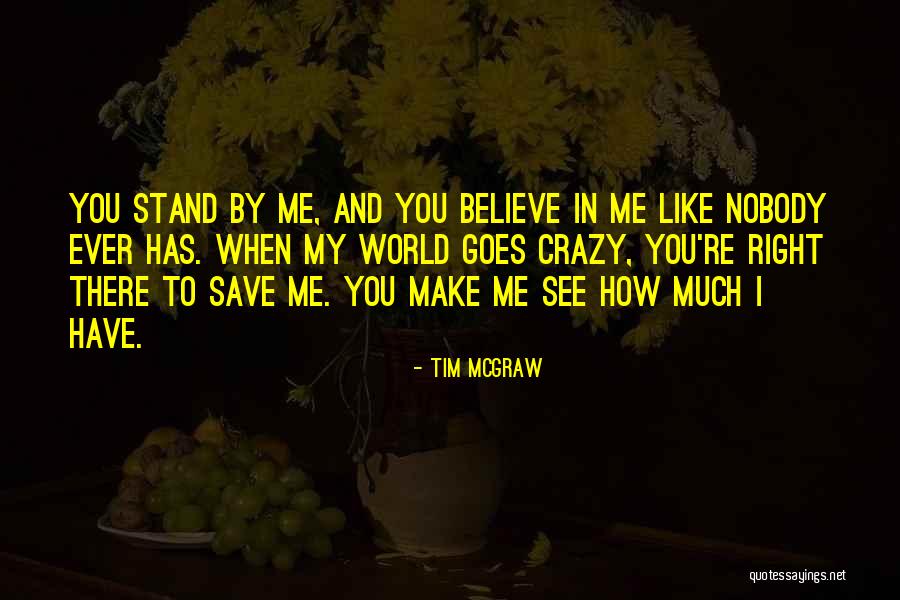 Make Me Believe Quotes By Tim McGraw