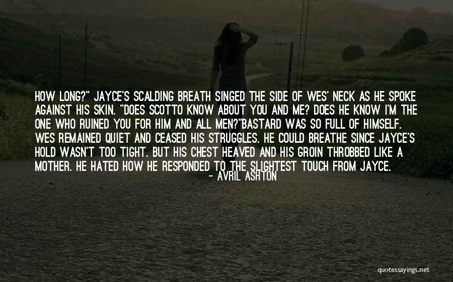 Make Me Burn Quotes By Avril Ashton Make Me Burn Quotes By Avril Ashton