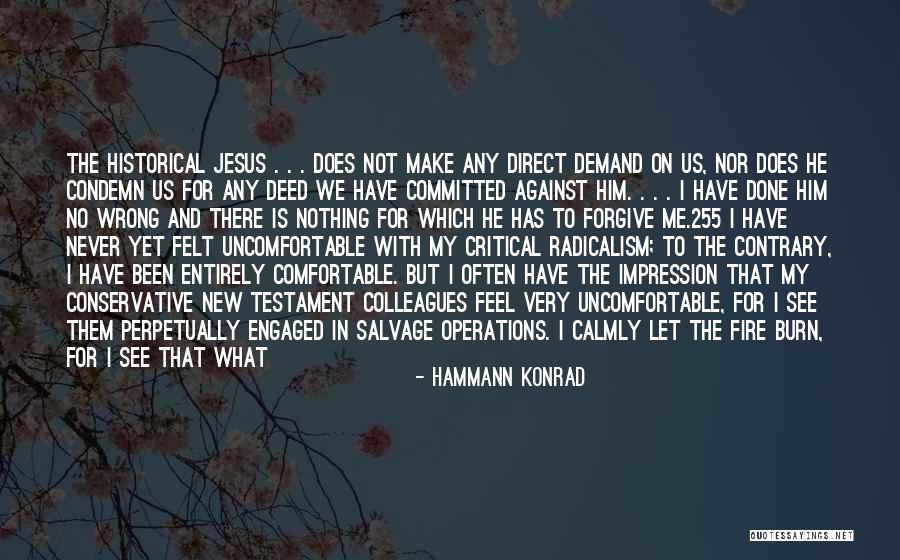 Make Me Burn Quotes By Hammann Konrad Make Me Burn Quotes By Hammann Konrad