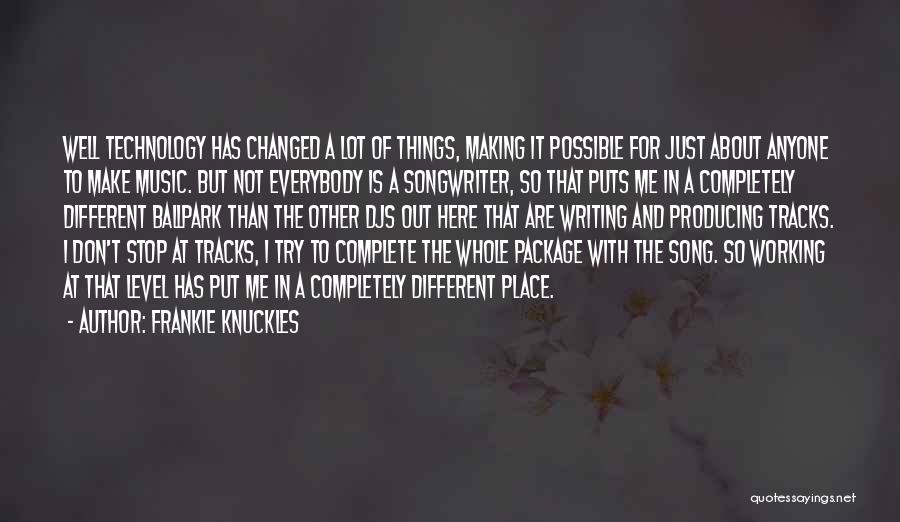 Make Me Complete Quotes By Frankie Knuckles