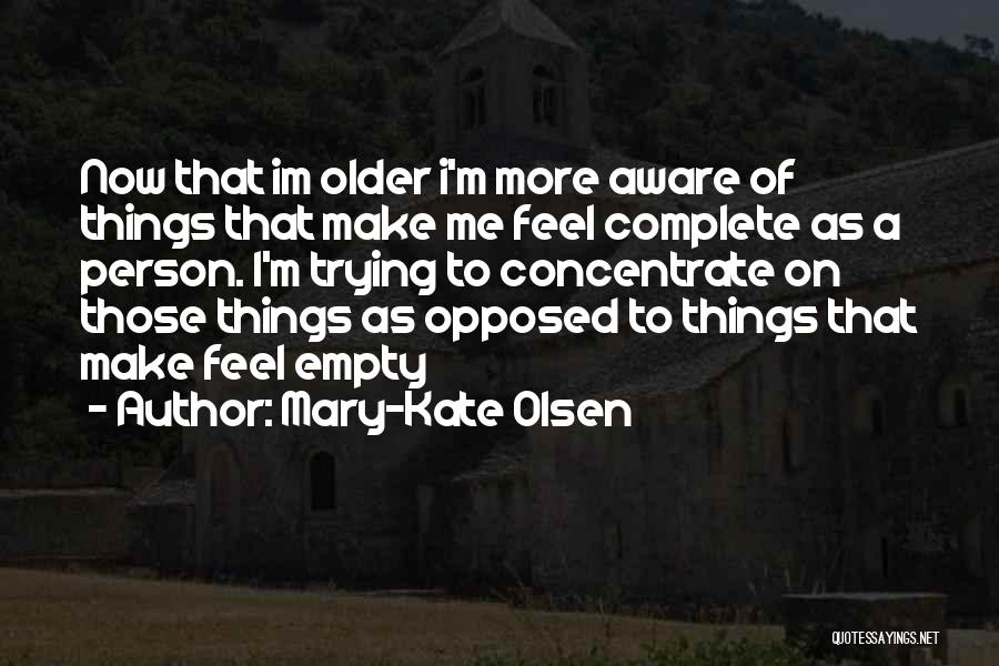 Make Me Complete Quotes By Mary-Kate Olsen