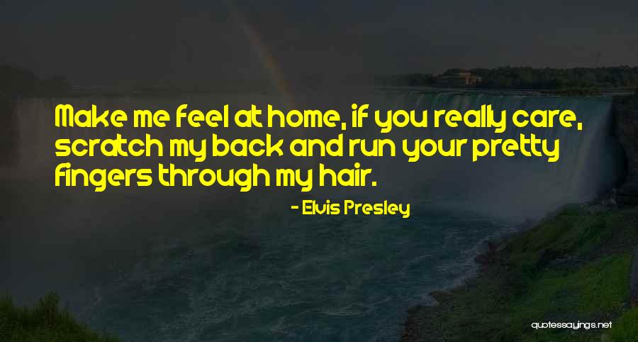 Make Me Feel Pretty Quotes By Elvis Presley Make Me Feel Pretty Quotes By Elvis Presley
