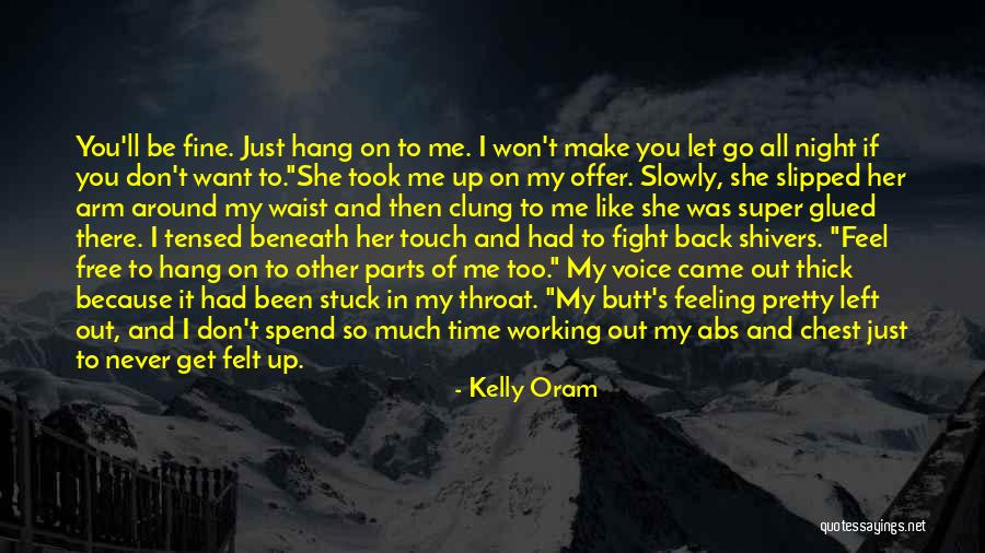 Make Me Feel Pretty Quotes By Kelly Oram Make Me Feel Pretty Quotes By Kelly Oram