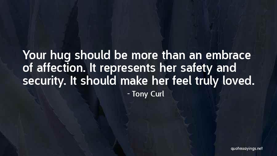 Make Me Feel Secure Quotes By Tony Curl Make Me Feel Secure Quotes By Tony Curl