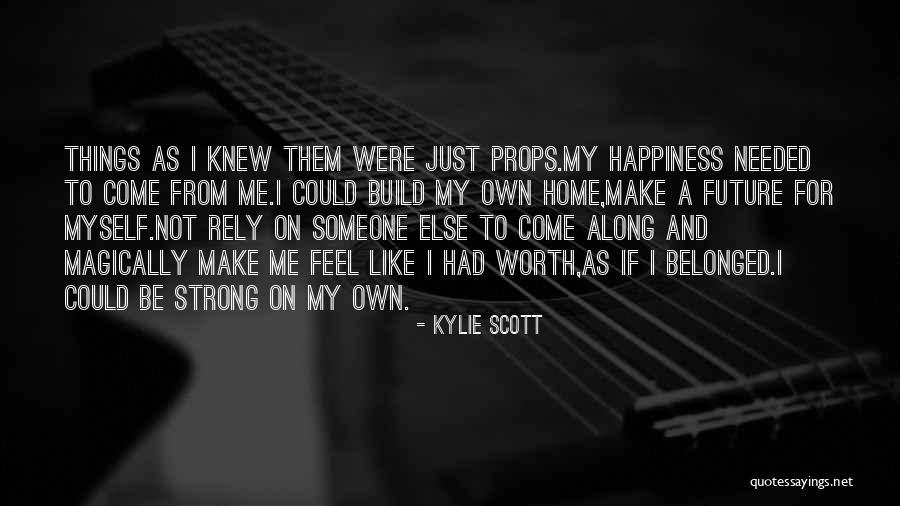 Make Me Feel Worth It Quotes By Kylie Scott Make Me Feel Worth It Quotes By Kylie Scott