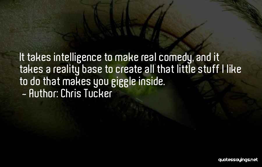 Make Me Giggle Quotes By Chris Tucker