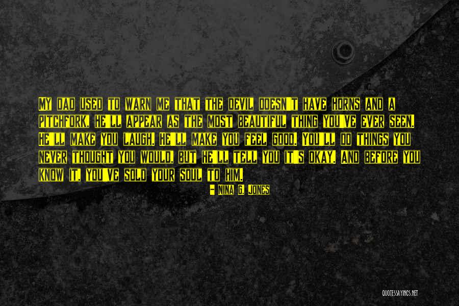 Make Me Laugh Quotes By Nina G. Jones Make Me Laugh Quotes By Nina G. Jones
